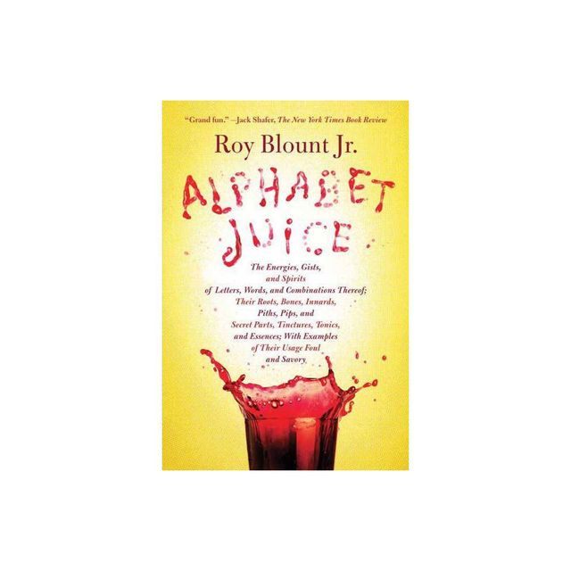 Alphabet Juice - by Roy Blount (Paperback)