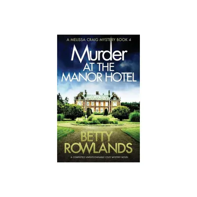 Murder at the Manor Hotel - (Melissa Craig Mystery) by Betty Rowlands (Paperback)