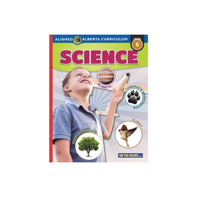 Alberta Grade 6 Science Curriculum - by Tracy Bellaire & Ruth Solski (Paperback)