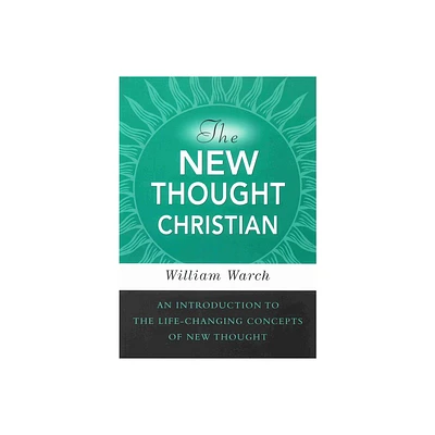 The New Thought Christian - 11th Edition by William Warch (Paperback)