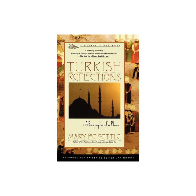 Turkish Reflections - by Mary Lee Settle (Paperback)