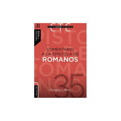 Comentario a la Epstola de Romanos - by Douglas J Moo (Paperback)