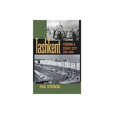 Tashkent - (Central Eurasia in Context) by Paul Michael Stronski (Paperback)