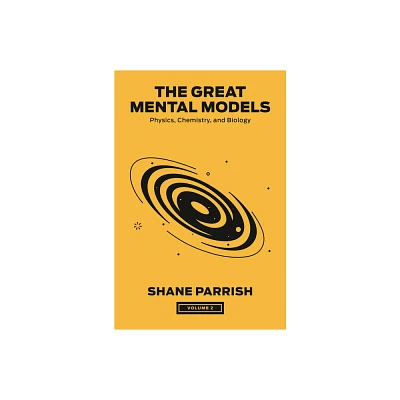 The Great Mental Models, Volume 2 - by Shane Parrish & Rhiannon Beaubien (Hardcover)