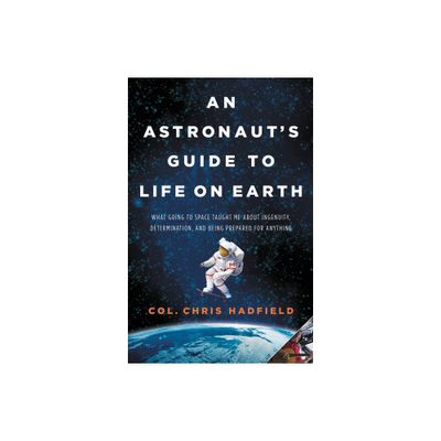 An Astronauts Guide to Life on Earth