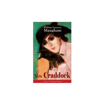 The Mrs Craddock (Classic Unabridged Edition) - by William Somerset Maugham (Paperback)