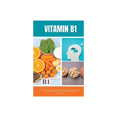 Vitamin B1 - by Mary Golanna (Paperback)