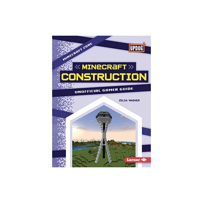 Minecraft Construction - (Minecraft Zone (Updog Books (Tm))) by Zelda Wagner (Paperback)