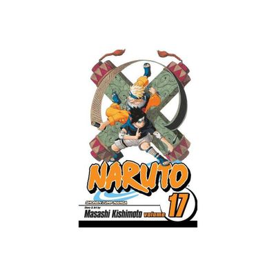 Naruto, Vol. 17 - by Masashi Kishimoto (Paperback)