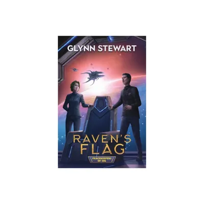 Ravens Flag - (Peacekeepers of Sol) by Glynn Stewart (Paperback)