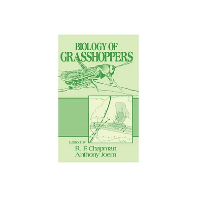 Biology of Grasshoppers - by R F Chapman & A Joern (Hardcover)