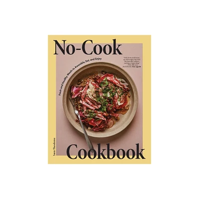 No-Cook Cookbook - by Susie Theodorou (Hardcover)