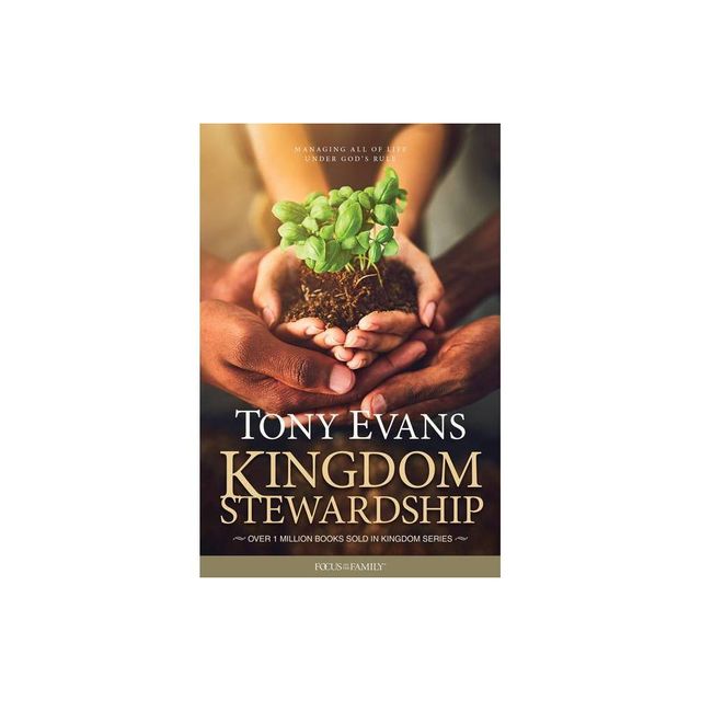 Kingdom Stewardship - by Tony Evans (Paperback)