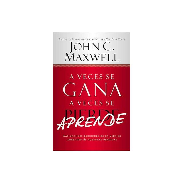 A Veces Se Gana - A Veces Aprende - by John C Maxwell (Paperback)