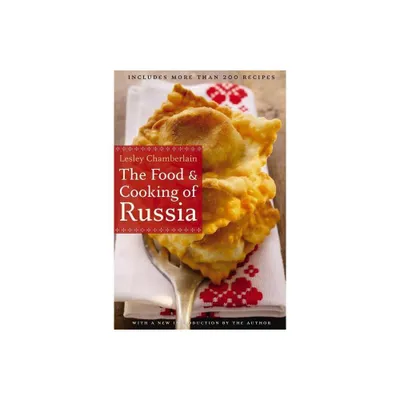 The Food and Cooking of Russia - (At Table) by Lesley Chamberlain (Paperback)