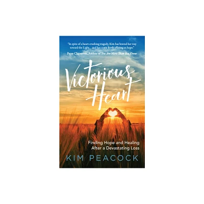 Victorious Heart - by Kim Peacock (Paperback)