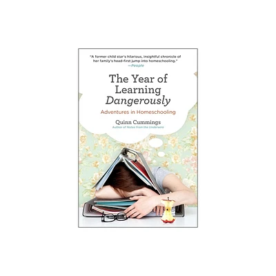 The Year of Learning Dangerously - by Quinn Cummings (Paperback)