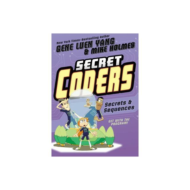 Secret Coders: Secrets & Sequences - by Gene Luen Yang (Paperback)