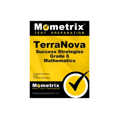 Terranova Success Strategies Grade 6 Mathematics Study Guide - by Mometrix Math Assessment Test Team (Paperback)