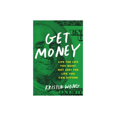 Get Money - by Kristin Wong (Paperback)