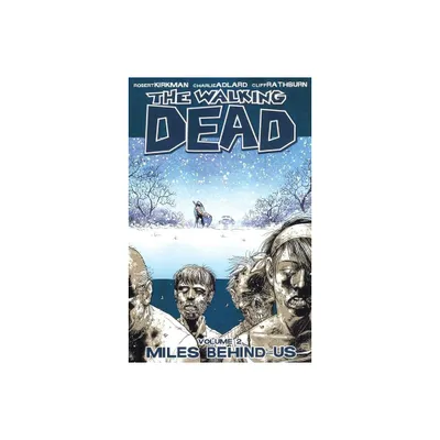 Walking Dead Volume 2: Miles Behind Us - (Walking Dead (6 Stories)) by Robert Kirkman (Paperback)