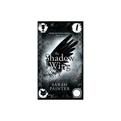 The Shadow Wing - (Crow Investigations) by Sarah Painter (Hardcover)