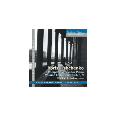 Vladimir Polyakov - Boris Tischenko: Complete Works For Piano Volume 4 (CD)