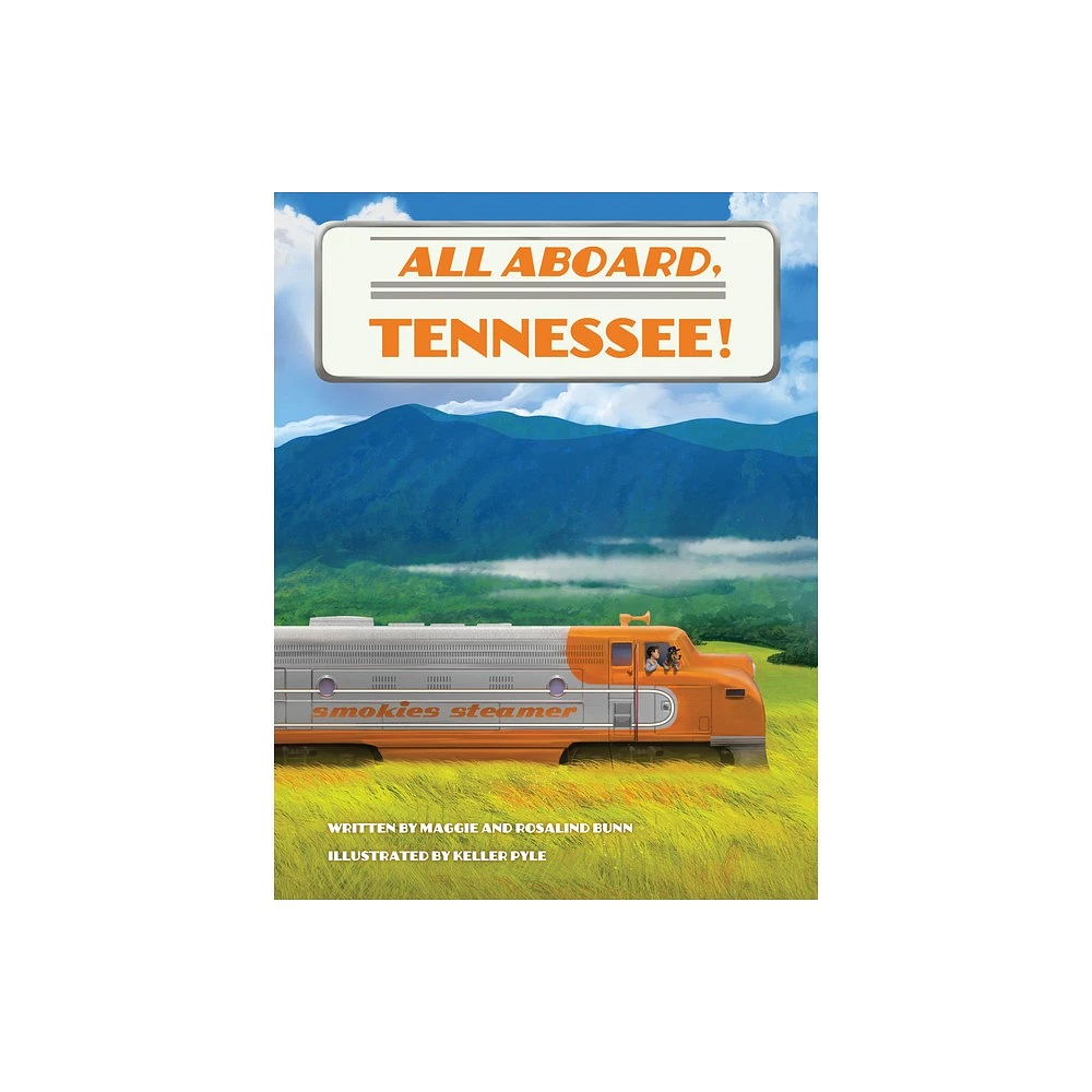 All Aboard, Tennessee! - (Pelican) by Rosalind Bunn (Hardcover)