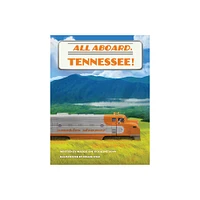 All Aboard, Tennessee! - (Pelican) by Rosalind Bunn (Hardcover)