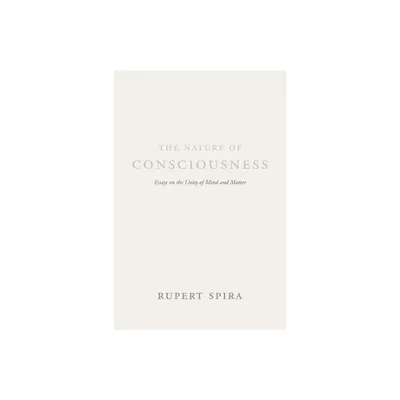 The Nature of Consciousness - by Rupert Spira (Paperback)