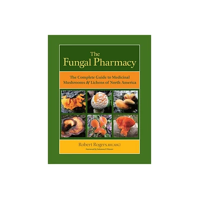 The Fungal Pharmacy - by Robert Rogers (Paperback)