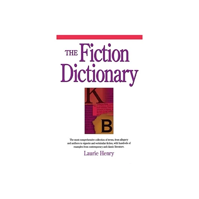 The Fiction Dictionary - by Laurie Henry (Paperback)