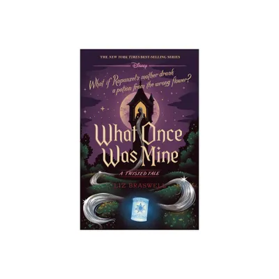 What Once Was Mine - (Twisted Tale) by Liz Braswell (Hardcover)