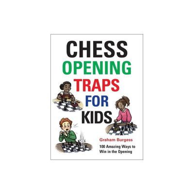 Chess Opening Traps for Kids - by Graham Burgess (Hardcover)