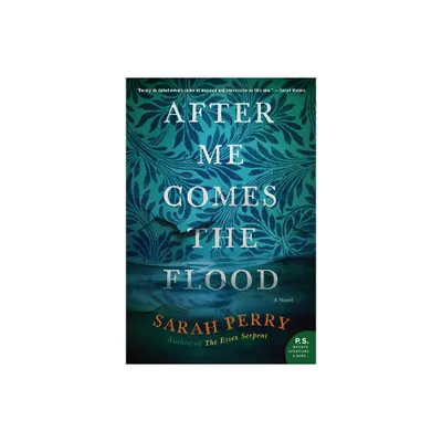 After Me Comes the Flood - by Sarah Perry (Paperback)