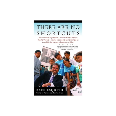 There Are No Shortcuts - by Rafe Esquith (Paperback)