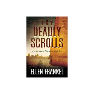 The Deadly Scrolls - (Jerusalem Mysteries) by Ellen Frankel (Paperback)