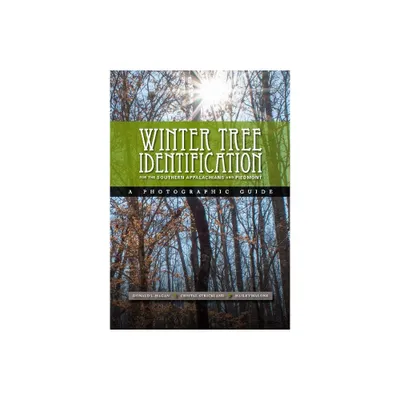 Winter Tree Indentification for the Southern Appalachians and Piedmont - by Donald L Hagan & Crystal Strickland (Paperback)