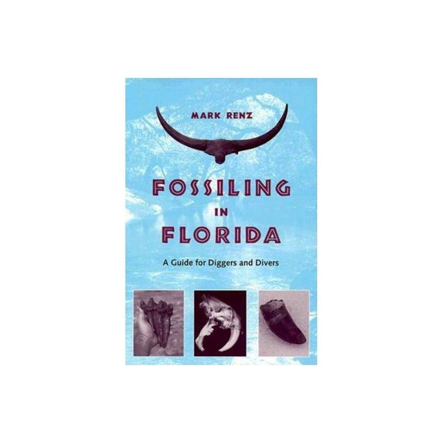 Fossiling in Florida - by Olin Mark Renz (Paperback)