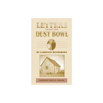 Letters from the Dust Bowl - by Caroline Henderson (Paperback)