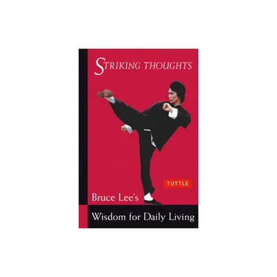 Striking Thoughts - by Bruce Lee (Paperback)