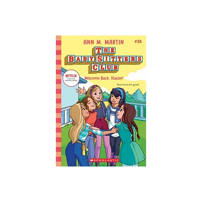 Welcome Back, Stacey! (the Baby-Sitters Club #28) - by Ann M Martin (Paperback)