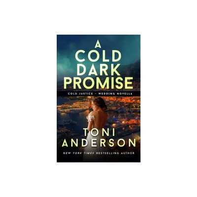 A Cold Dark Promise - (Cold Justice(r)) by Toni Anderson (Paperback)