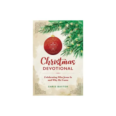 Christmas Devotional - by Chris Baxter (Paperback)