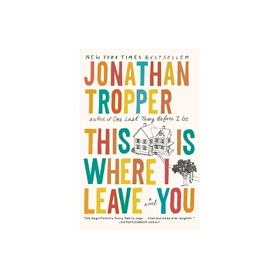 This Is Where I Leave You (Reprint) (Paperback) by Jonathan Tropper