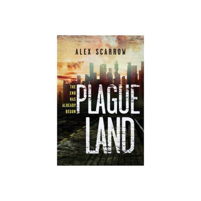 Plague Land - (Plague Land) by Alex Scarrow (Paperback)