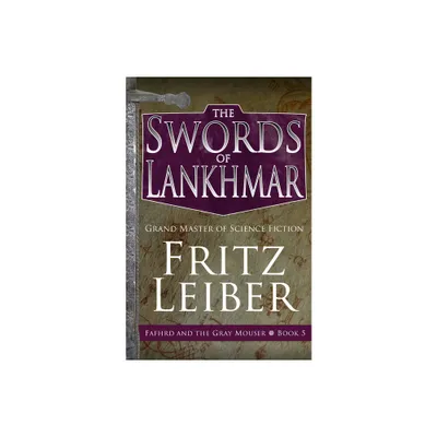 The Swords of Lankhmar - (Adventures of Fafhrd and the Gray Mouser) by Fritz Leiber (Paperback)