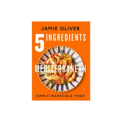 5 Ingredients Mediterranean - by Jamie Oliver (Hardcover)