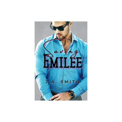 Saving Emilee - by J a Smith (Paperback)
