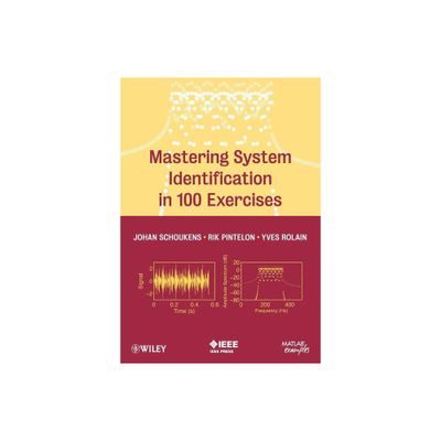 Mastering System Identification - by Johan Schoukens & Rik Pintelon & Yves Rolain (Paperback)